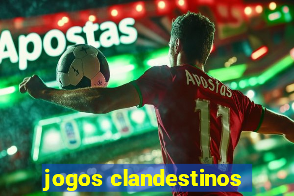 jogos clandestinos